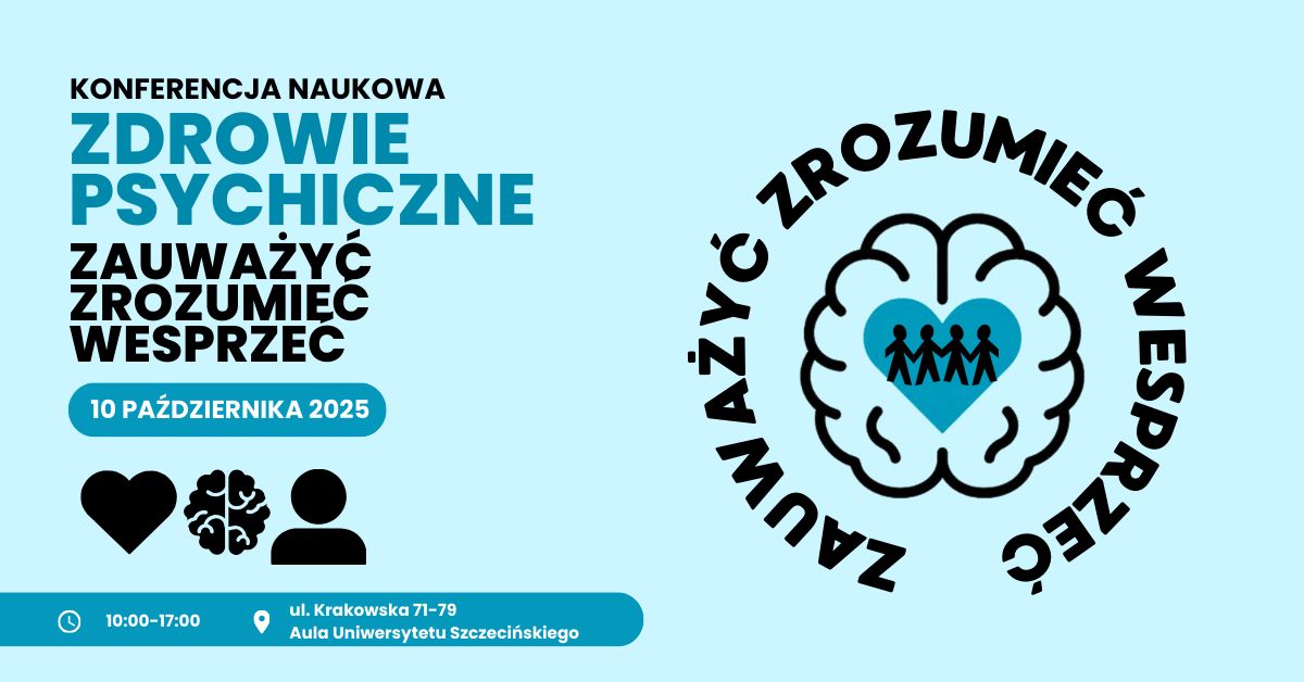 Konferencja naukowa „Zdrowie psychiczne. Zauważyć. Zrozumieć. Wesprzeć.”